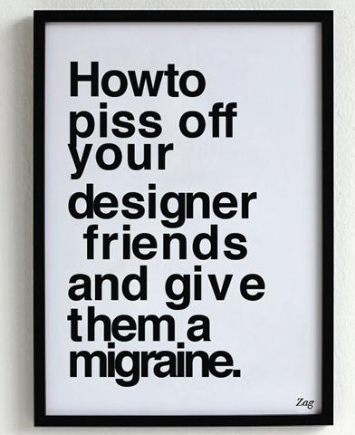 RT How to piss off your designer friends.  - embedded image 