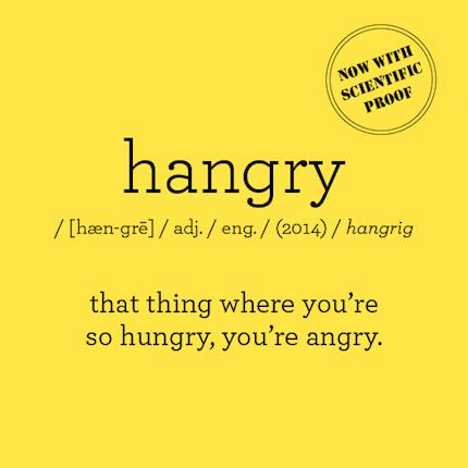 RT GUYS. Hungy + Angry = Hangry. It's real. Science says so. http://t.co/v3PsEl9IkS  - embedded image