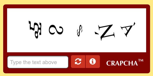 RT Do you have a website? Do you need a crap CAPTCHA? Here you go: https://t.co/DIHPdeFJuF  - embedded image 